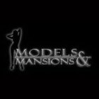 MODELS & MANSIONS