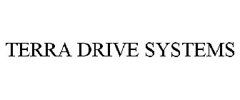 TERRA DRIVE SYSTEMS