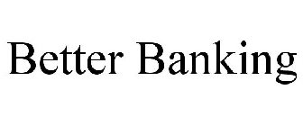 BETTER BANKING