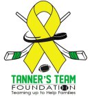 TANNER'S TEAM FOUNDATION TEAMING UP TO HELP FAMILIES