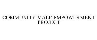 COMMUNITY MALE EMPOWERMENT PROJECT