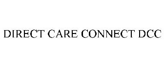 DIRECT CARE CONNECT DCC