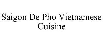 SAIGON DE PHO VIETNAMESE CUISINE