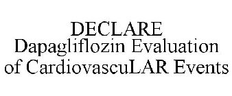 DECLARE DAPAGLIFLOZIN EVALUATION OF CARDIOVASCULAR EVENTS