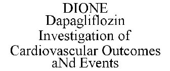 DIONE DAPAGLIFLOZIN INVESTIGATION OF CARDIOVASCULAR OUTCOMES AND EVENTS