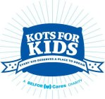 KOTS FOR KIDS EVERY KID DESERVES A PLACE TO DREAM A BELFOR CARES CHARITY
