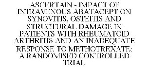 ASCERTAIN - IMPACT OF INTRAVENOUS ABATACEPT ON SYNOVITIS, OSTEITIS AND STRUCTURAL DAMAGE IN PATIENTS WITH RHEUMATOID ARTHRITIS AND AN INADEQUATE RESPONSE TO METHOTREXATE: A RANDOMISED CONTROLLED TRIAL