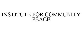 INSTITUTE FOR COMMUNITY PEACE