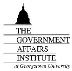 THE GOVERNMENT AFFAIRS INSTITUTE AT GEORGETOWN UNIVERSITY