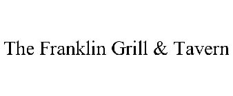 THE FRANKLIN GRILL & TAVERN
