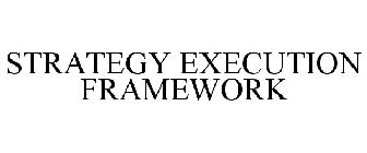 STRATEGY EXECUTION FRAMEWORK