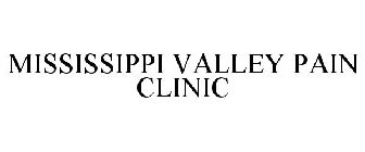 MISSISSIPPI VALLEY PAIN CLINIC