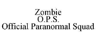 ZOMBIE O·P·S OFFICIAL PARANORMAL SQUAD