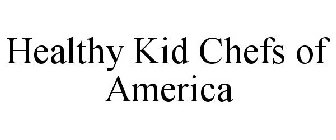 HEALTHY KID CHEFS OF AMERICA