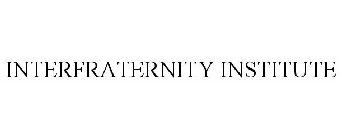 INTERFRATERNITY INSTITUTE