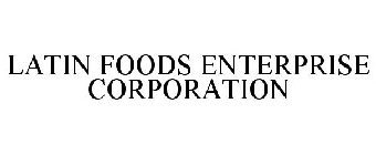 LATIN FOODS ENTERPRISE CORPORATION