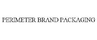 PERIMETER BRAND PACKAGING