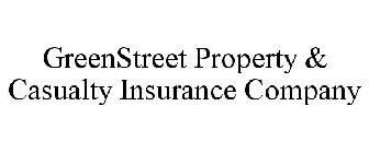 GREENSTREET PROPERTY & CASUALTY INSURANCE COMPANY