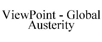 VIEWPOINT - GLOBAL AUSTERITY