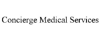 CONCIERGE MEDICAL SERVICES