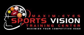 MAXIM EYES SPORTS VISION TRAINING CENTER. MAXIMIZE YOUR COMPETITIVE EDGE.