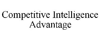 COMPETITIVE INTELLIGENCE ADVANTAGE