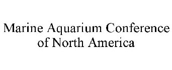 MARINE AQUARIUM CONFERENCE OF NORTH AMERICA