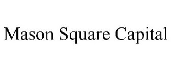 MASON SQUARE CAPITAL