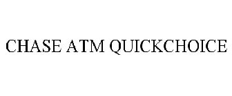 CHASE ATM QUICKCHOICE