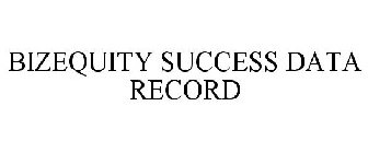 BIZEQUITY SUCCESS DATA RECORD