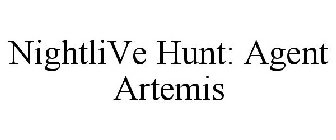 NIGHTLIVE HUNT: AGENT ARTEMIS