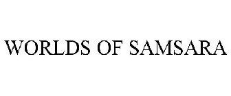 WORLDS OF SAMSARA