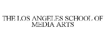 THE LOS ANGELES SCHOOL OF MEDIA ARTS