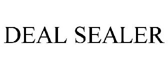 DEAL SEALER