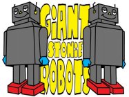 GIANT STONIE ROBOTS