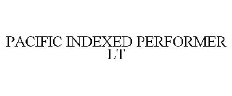 PACIFIC INDEXED PERFORMER LT