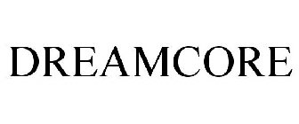 DREAMCORE