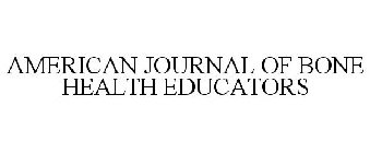 AMERICAN JOURNAL OF BONE HEALTH EDUCATORS
