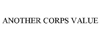 ANOTHER CORPS VALUE
