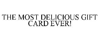 THE MOST DELICIOUS GIFT CARD EVER!