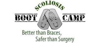 SCOLIOSIS BOOT CAMP BETTER THAN BRACES, SAFER THAN SURGERY