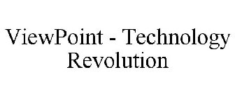VIEWPOINT - TECHNOLOGY REVOLUTION
