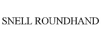 SNELL ROUNDHAND
