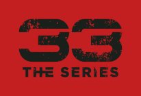 33 THE SERIES