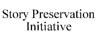 STORY PRESERVATION INITIATIVE