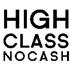HIGH CLASS NO CASH