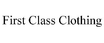 FIRST CLASS CLOTHING