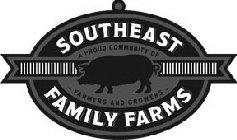 SOUTHEAST FAMILY FARMS A PROUD COMMUNITY OF - FARMERS AND GROWERS -