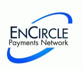 ENCIRCLE PAYMENTS NETWORK