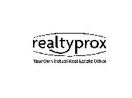 REALTYPROX YOUR OWN VIRTUAL REAL ESTATE OFFICE